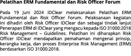 Pelatihan ERM Fundamental dan Risk Officer Forum Pada 19 Juni 2024 IDClear melaksanakan Pelatihan ERM Fundamental dan...