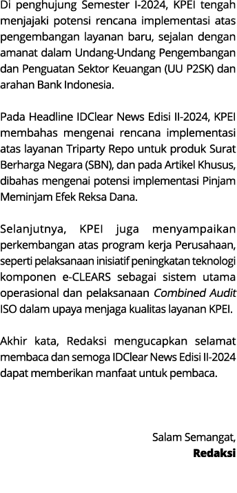 Di penghujung Semester I 2024, KPEI tengah menjajaki potensi rencana implementasi atas pengembangan layanan baru, sej...