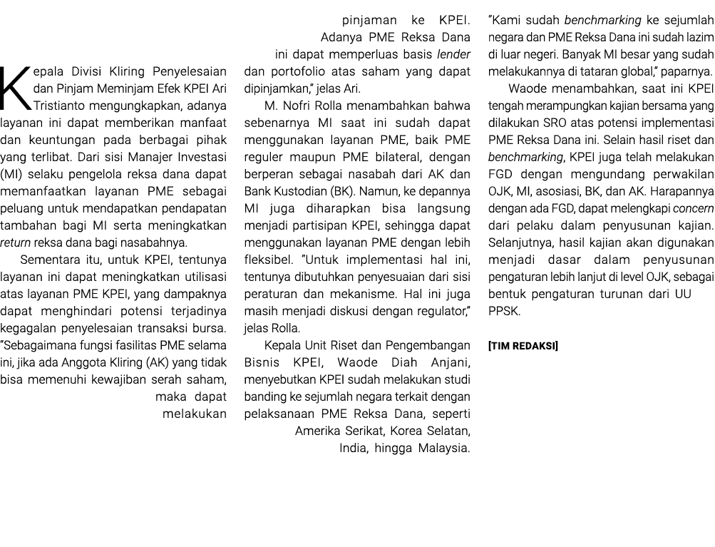 Kepala Divisi Kliring Penyelesaian dan Pinjam Meminjam Efek KPEI Ari Tristianto mengungkapkan, adanya layanan ini dap...