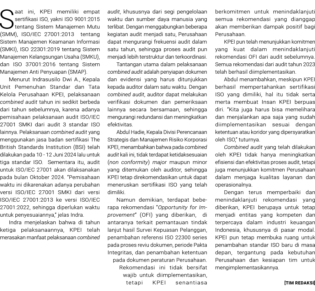 Saat ini, KPEI memiliki empat sertifikasi ISO, yakni ISO 9001:2015 tentang Sistem Manajemen Mutu (SMM), ISO/IEC 27001...