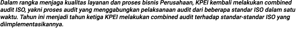 Dalam rangka menjaga kualitas layanan dan proses bisnis Perusahaan, KPEI kembali melakukan combined audit ISO, yakni ...