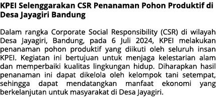 KPEI Selenggarakan CSR Penanaman Pohon Produktif di Desa Jayagiri Bandung Dalam rangka Corporate Social Responsibilit...