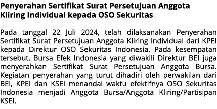 Penyerahan Sertifikat Surat Persetujuan Anggota Kliring Individual kepada OSO Sekuritas Pada tanggal 22 Juli 2024, te...