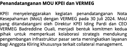 Penandatanganan MOU KPEI dan VERMEG KPEI menyelenggarakan kegiatan penandatanganan Nota Kesepahaman (MoU) dengan VERM...