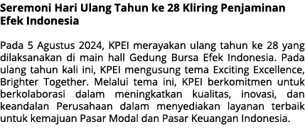 Seremoni Hari Ulang Tahun ke 28 Kliring Penjaminan Efek Indonesia Pada 5 Agustus 2024, KPEI merayakan ulang tahun ke ...