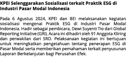 KPEI Selenggarakan Sosialisasi terkait Praktik ESG di Industri Pasar Modal Indonesia Pada 6 Agustus 2024, KPEI dan BE...