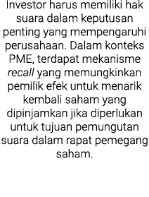 Investor harus memiliki hak suara dalam keputusan penting yang mempengaruhi perusahaan. Dalam konteks PME, terdapat m...
