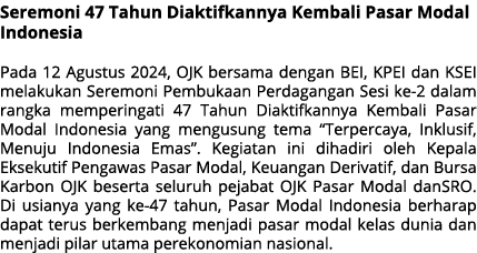 Seremoni 47 Tahun Diaktifkannya Kembali Pasar Modal Indonesia Pada 12 Agustus 2024, OJK bersama dengan BEI, KPEI dan ...