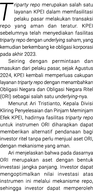 Triparty repo merupakan salah satu layanan KPEI dalam memfasilitasi pelaku pasar melakukan transaksi repo yang aman d...