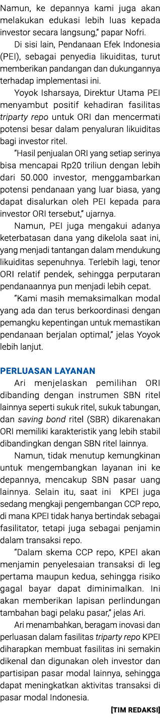 Namun, ke depannya kami juga akan melakukan edukasi lebih luas kepada investor secara langsung,” papar Nofri. Di sisi...