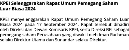 KPEI Selenggarakan Rapat Umum Pemegang Saham Luar Biasa 2024 KPEI menyelenggarakan Rapat Umum Pemegang Saham Luar Bia...
