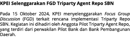 KPEI Selenggarakan FGD Triparty Agent Repo SBN Pada 15 Oktober 2024, KPEI menyelenggarakan Focus Group Discussion (FG...