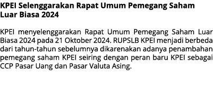 KPEI Selenggarakan Rapat Umum Pemegang Saham Luar Biasa 2024 KPEI menyelenggarakan Rapat Umum Pemegang Saham Luar Bia...