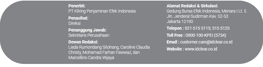 Alamat Redaksi & Sirkulasi: Gedung Bursa Efek Indonesia, Menara I Lt. 5 Jln. Jenderal Sudirman Kav. 52 53 Jakarta 121...
