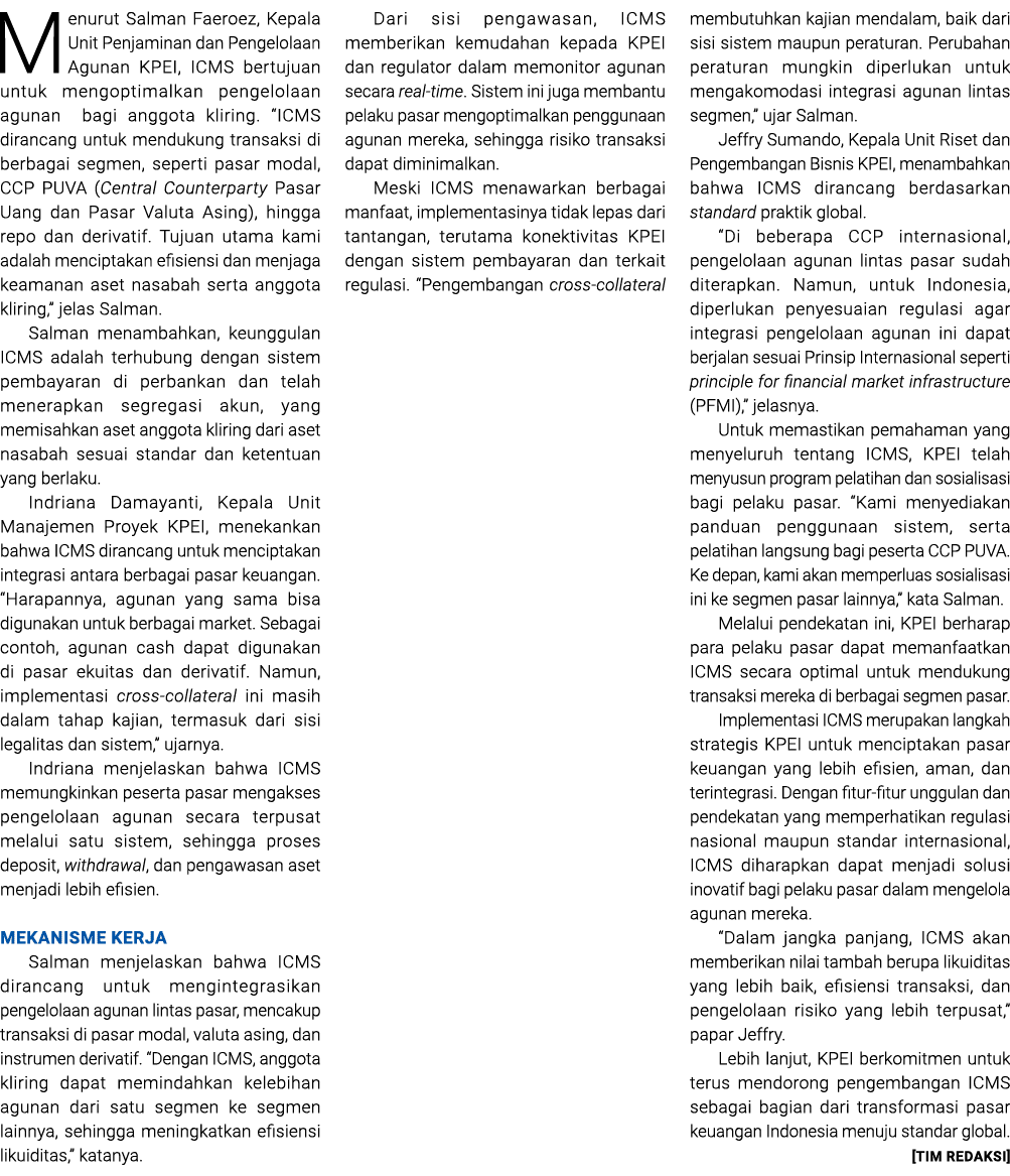 Menurut Salman Faeroez, Kepala Unit Penjaminan dan Pengelolaan Agunan KPEI, ICMS bertujuan untuk mengoptimalkan penge...