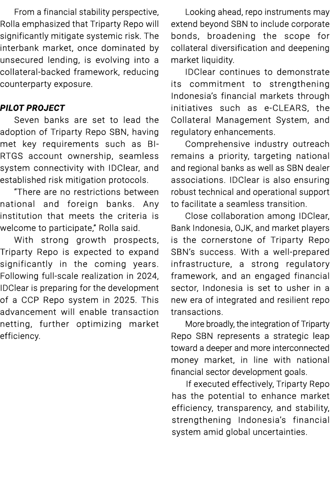 From a financial stability perspective, Rolla emphasized that Triparty Repo will significantly mitigate systemic risk...