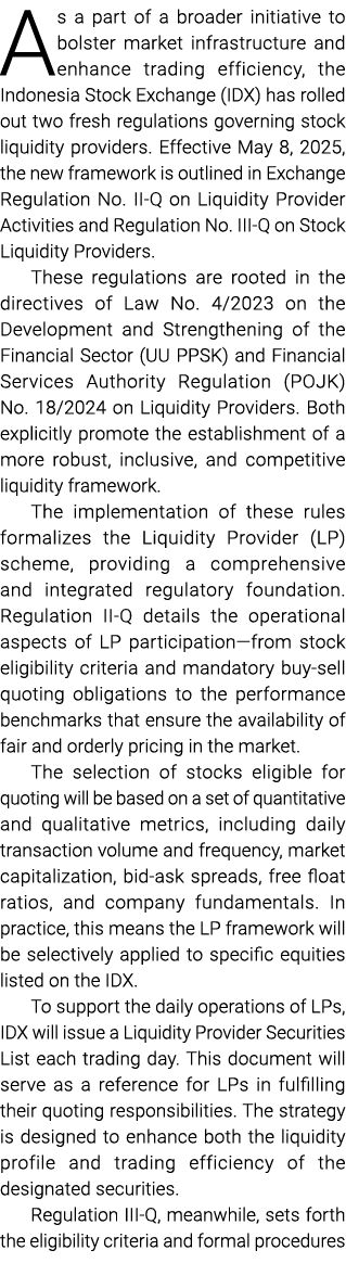 As a part of a broader initiative to bolster market infrastructure and enhance trading efficiency, the Indonesia Stoc...