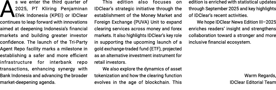 As we enter the third quarter of 2025, PT Kliring Penjaminan Efek Indonesia (KPEI) or IDClear continues to leap forwa...