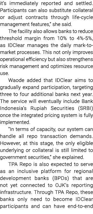 it’s immediately reported and settled. Participants can also substitute collateral or adjust contracts through life c...