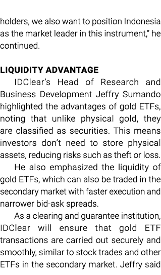 holders, we also want to position Indonesia as the market leader in this instrument,” he continued. LIQUIDITY ADVANTA...