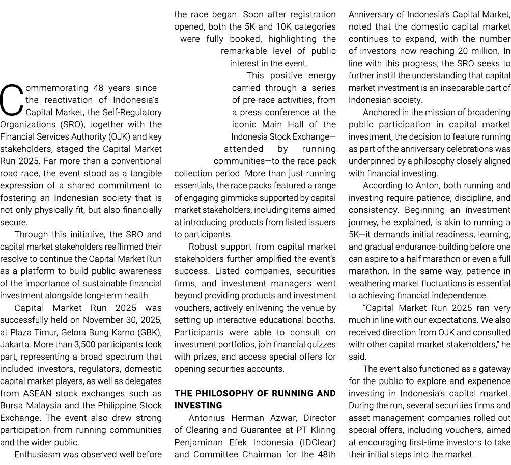 Commemorating 48 years since the reactivation of Indonesia’s Capital Market, the Self Regulatory Organizations (SRO),...