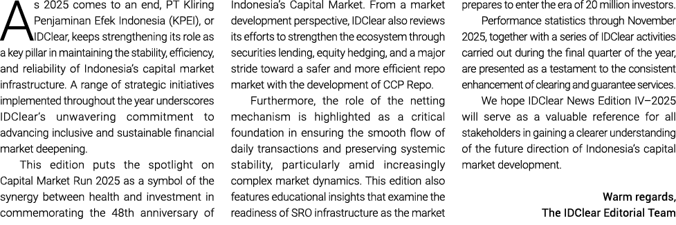 As 2025 comes to an end, PT Kliring Penjaminan Efek Indonesia (KPEI), or IDClear, keeps strengthening its role as a k...