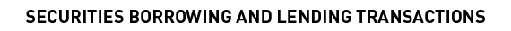 SECURITIES BORROWING AND LENDING TRANSACTIONS
