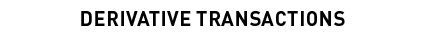 DERIVATIVE TRANSACTIONS