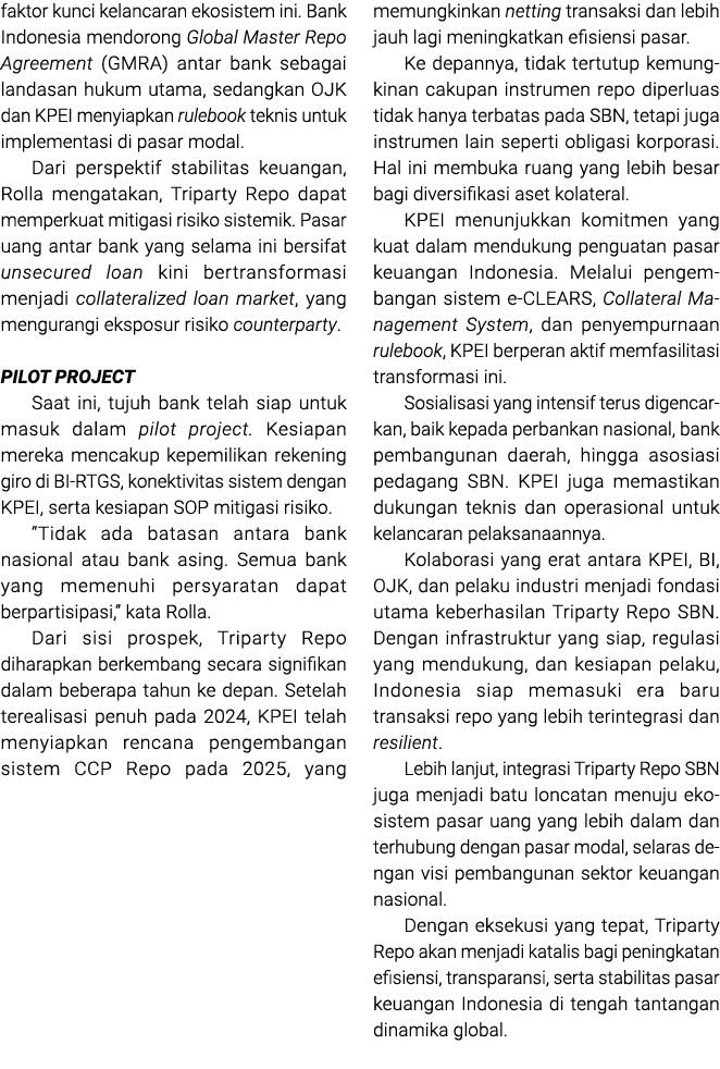faktor kunci kelancaran ekosistem ini. Bank Indonesia mendorong Global Master Repo Agreement (GMRA) antar bank sebaga...