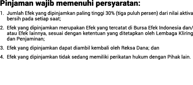 Pinjaman wajib memenuhi persyaratan: 1. Jumlah Efek yang dipinjamkan paling tinggi 30% (tiga puluh persen) dari nilai...