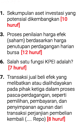 Menurun 1. Sekumpulan aset investasi yang potensial dikembangkan [10 huruf] 3. Proses penilaian harga efek (saham) be...