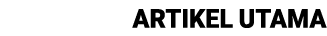Artikel Utama
