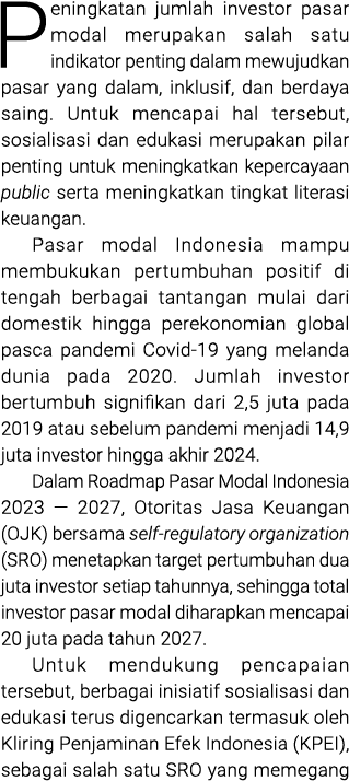 Peningkatan jumlah investor pasar modal merupakan salah satu indikator penting dalam mewujudkan pasar yang dalam, ink...