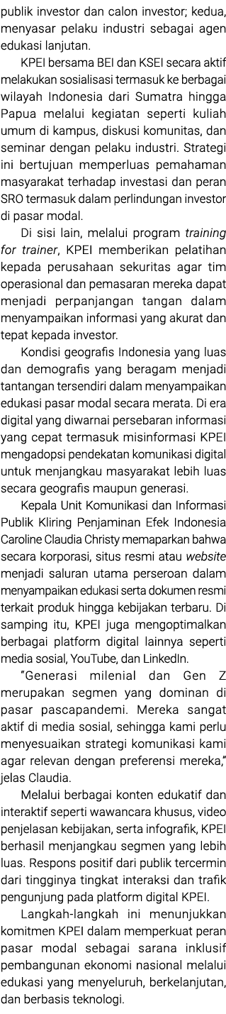 publik investor dan calon investor; kedua, menyasar pelaku industri sebagai agen edukasi lanjutan. KPEI bersama BEI d...