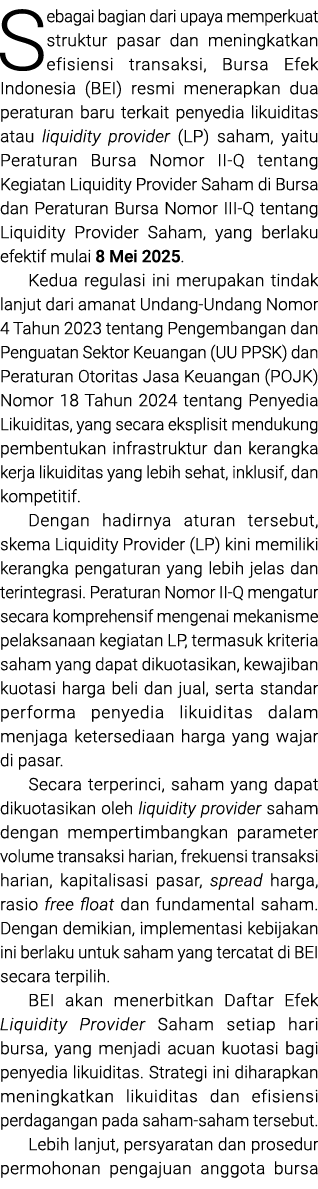Sebagai bagian dari upaya memperkuat struktur pasar dan meningkatkan efisiensi transaksi, Bursa Efek Indonesia (BEI) ...