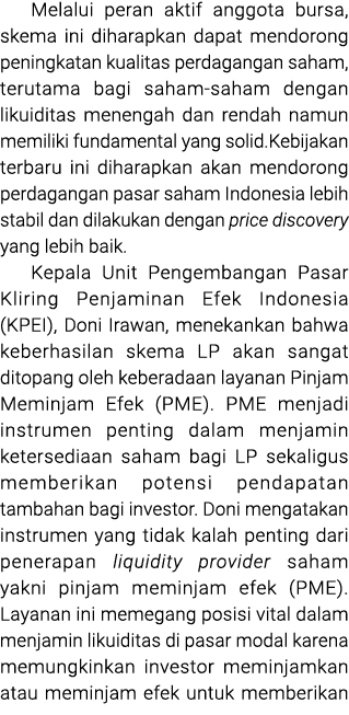 Melalui peran aktif anggota bursa, skema ini diharapkan dapat mendorong peningkatan kualitas perdagangan saham, terut...