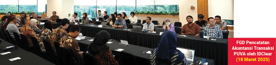 FGD Pencatatan Akuntansi Transaksi PUVA oleh IDClear (18 Maret 2025)