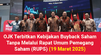 OJK Terbitkan Kebijakan Buyback Saham Tanpa Melalui Rapat Umum Pemegang Saham (RUPS) (19 Maret 2025