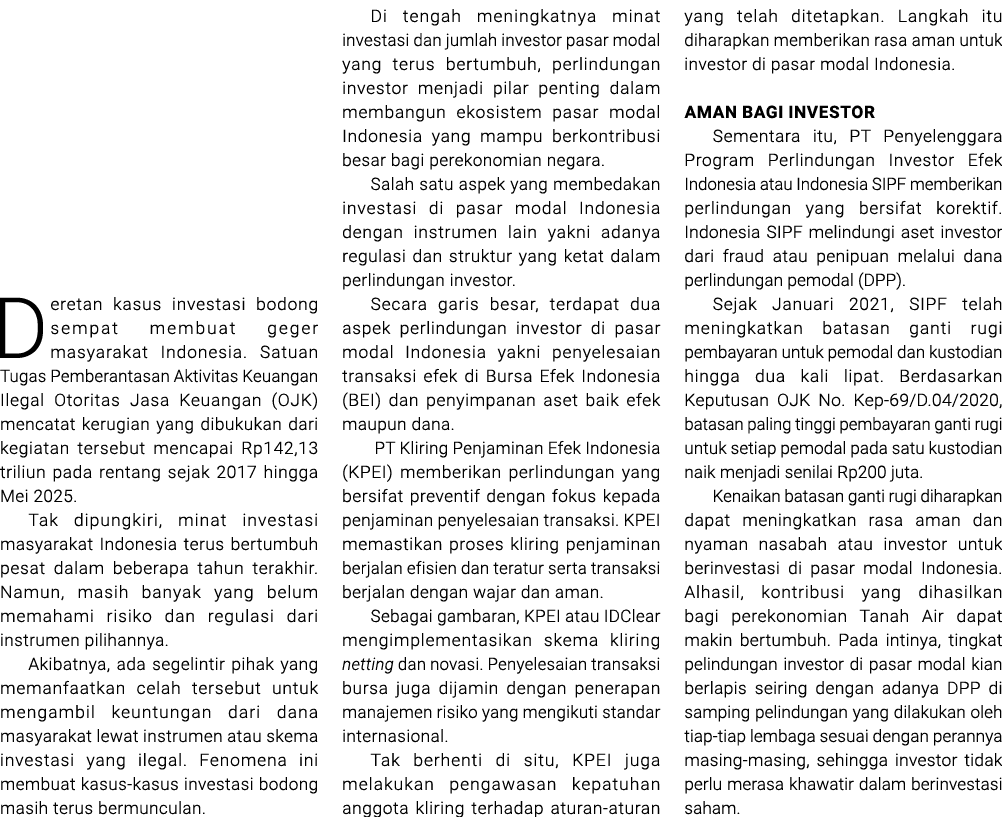 Deretan kasus investasi bodong sempat membuat geger masyarakat Indonesia. Satuan Tugas Pemberantasan Aktivitas Keuang...