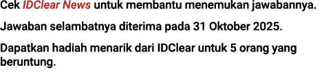 Cek IDClear News untuk membantu menemukan jawabannya. Jawaban selambatnya diterima pada 31 Oktober 2025. Dapatkan had...