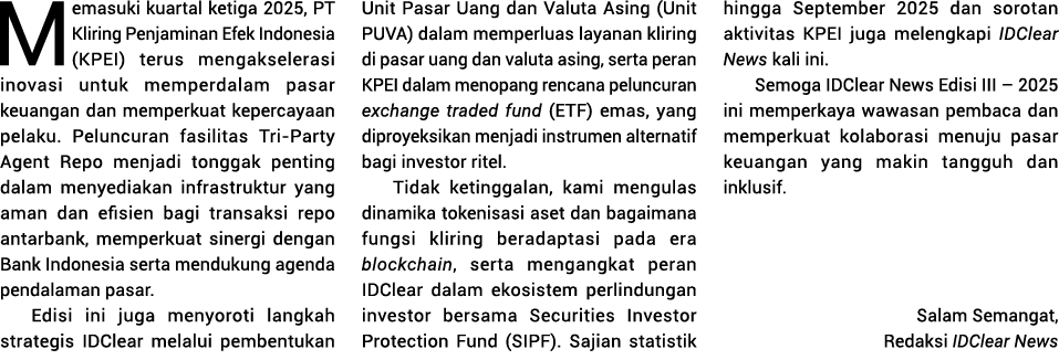 Memasuki kuartal ketiga 2025, PT Kliring Penjaminan Efek Indonesia (KPEI) terus mengakselerasi inovasi untuk memperda...