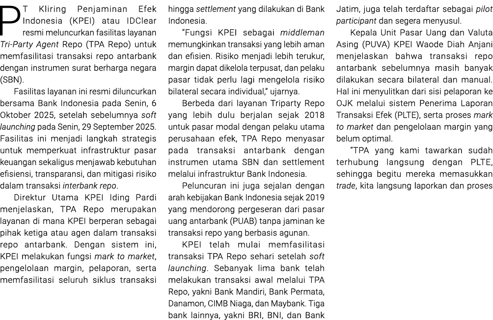PT Kliring Penjaminan Efek Indonesia (KPEI) atau IDClear resmi meluncurkan fasilitas layanan Tri Party Agent Repo (TP...