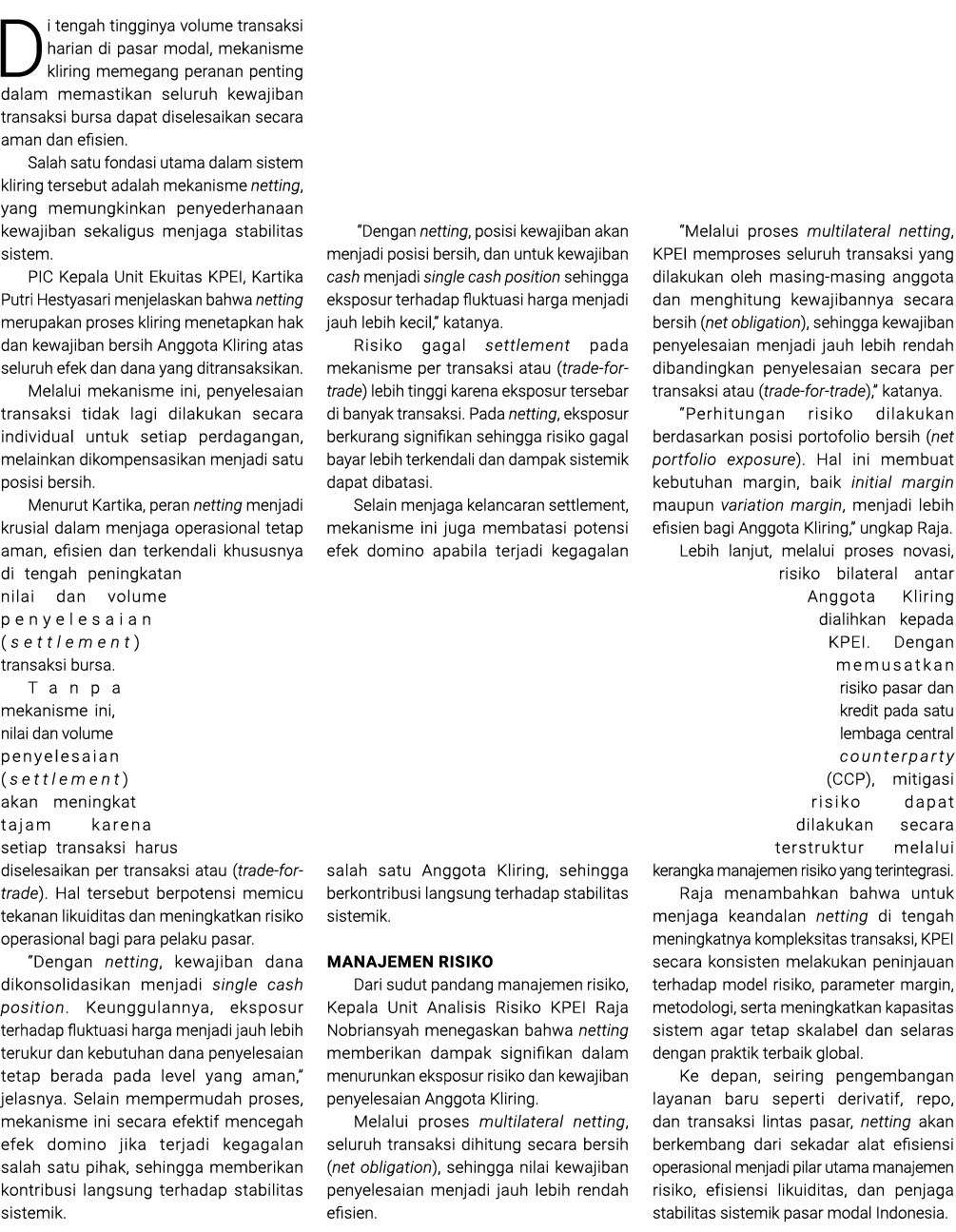 Di tengah tingginya volume transaksi harian di pasar modal, mekanisme kliring memegang peranan penting dalam memastik...