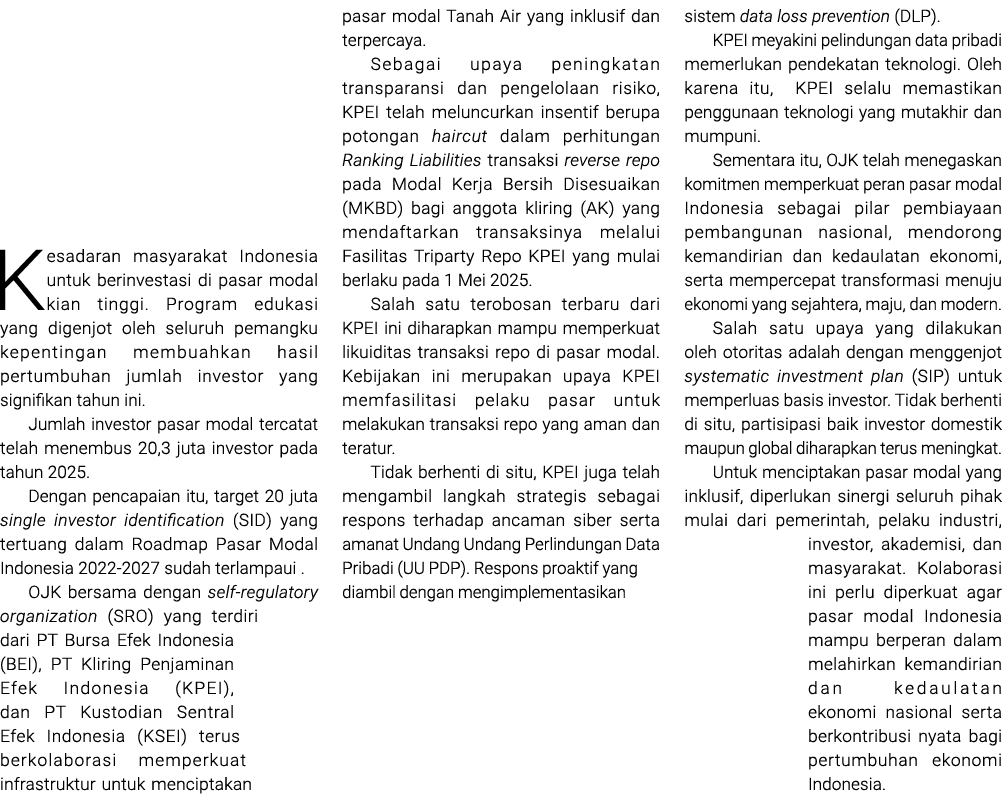 Kesadaran masyarakat Indonesia untuk berinvestasi di pasar modal kian tinggi. Program edukasi yang digenjot oleh selu...