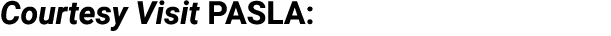 Courtesy Visit PASLA: