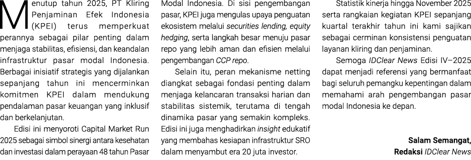 Menutup tahun 2025, PT Kliring Penjaminan Efek Indonesia (KPEI) terus memperkuat perannya sebagai pilar penting dalam...