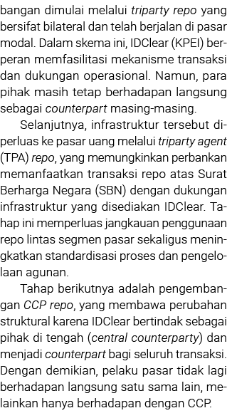 bangan dimulai melalui triparty repo yang bersifat bilateral dan telah berjalan di pasar modal. Dalam skema ini, IDCl...