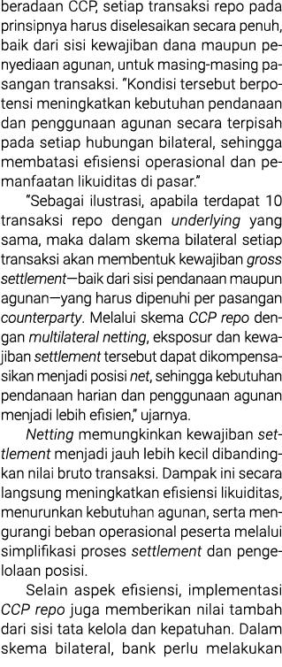 beradaan CCP, setiap transaksi repo pada prinsipnya harus diselesaikan secara penuh, baik dari sisi kewajiban dana ma...