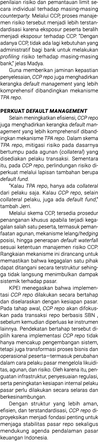 penilaian risiko dan pemantauan limit secara individual terhadap masing masing counterparty. Melalui CCP, proses mana...