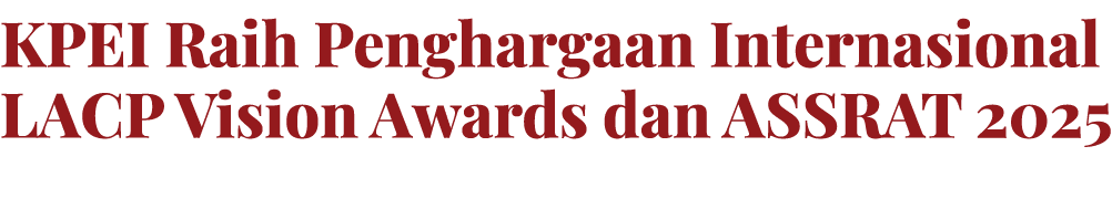 KPEI Raih Penghargaan Internasional LACP Vision Awards dan ASSRAT 2025
